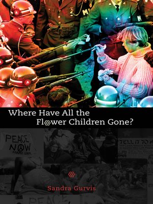 cover image of Where Have All the Flower Children Gone?